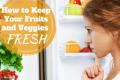 
			
		ترفندهایی برای تازه نگه داشتن میوه و سبزیجات
		